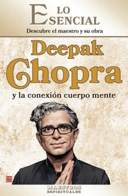 Deepak Chopra y la Conexión Cuerpo Mente