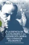 Esencia de la Filosofia y la Condicion Moral del Conocer....