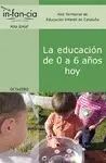 Educacion de 0 a 6 Años Hoy, la -Temas de Infancia