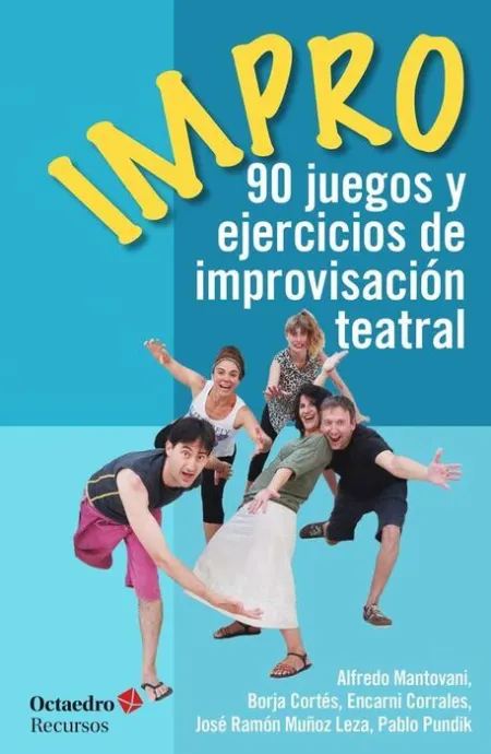 Impro. 90 Juegos y Ejercicios de Improvisación Teatral