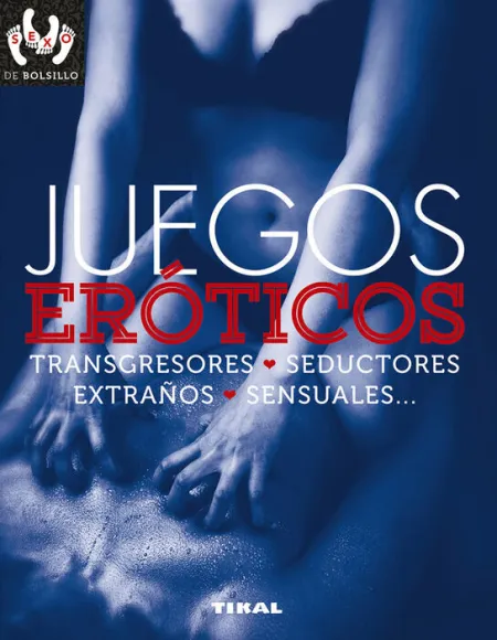 Juegos Eróticos, Transgresores, Seductores, Extraños, Sensuales...