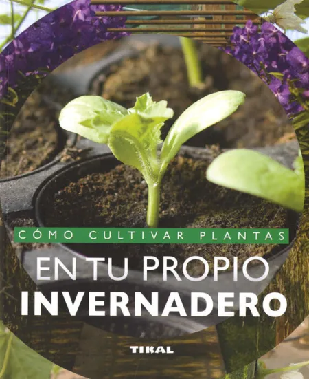 Cómo Cultivar Plantas en tu Propio Invernadero Ref 091-27