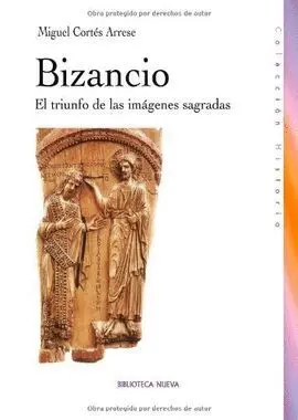 Bizancio. El Triunfo de las Imagenes Sagradas