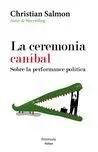 La Ceremonia Caníbal. Sobre la Performance Política