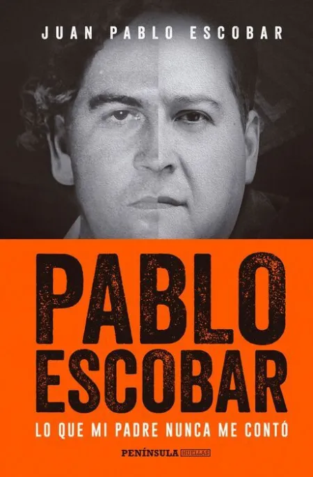 Pablo Escobar. Lo que mi Padre Nunca me Contó