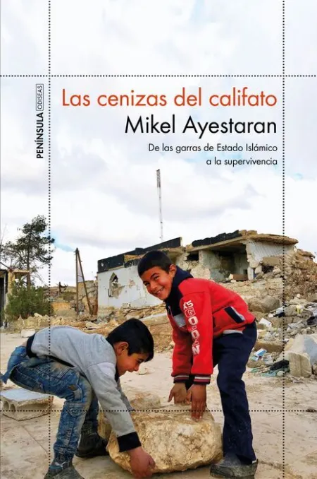 Las Cenizas del Califato. De las Garras de Estado Islamico a la Supervivencia