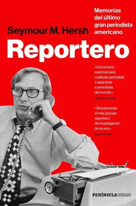 Reportero. Memorias del Ultimo Gran Periodista Emericano