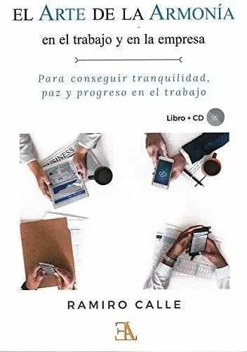 El Arte de la Armonia en el Trabajo y en la Empresa