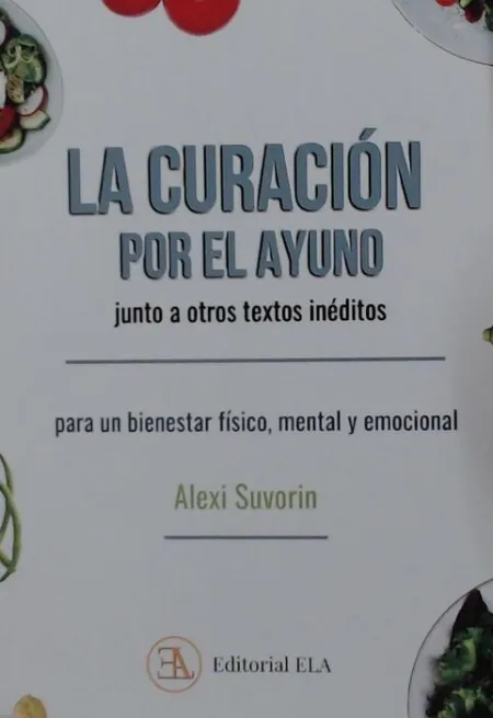 La Curación por el Ayuno, Junto a Otros Textos Inéditos