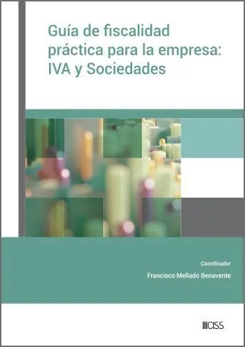 023 Guía de Fiscalidad Práctica para la Empresa: Iva y Sociedades