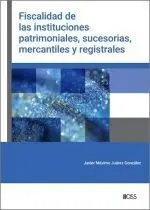 Fiscalidad de las Instituciones Patrimoniales, Sucesorias, Mercantiles y Registrales