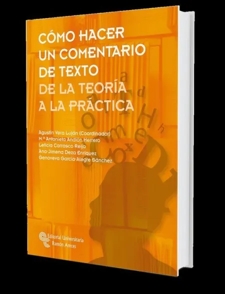 Cómo Hacer un Comentario de Texto. De la Teoría a la Práctica