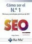 Como Ser el Nº1. Tecnicas y Estrategias Practicas de Seo