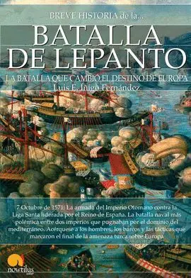 La Batalla de Lepanto. Breve Historia.....