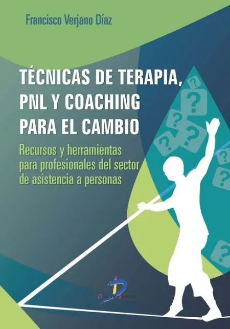 Tecnicas de Terapia, Pnl y Coaching para el Cambio