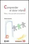 Comprender el Dolor Infantil. Niños y Niñas que Sufren...