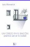 Un Cerezo en el Balcon. Practicar Zen en la Ciudad