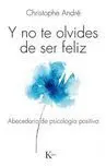 Y no te Olvides de Ser Feliz