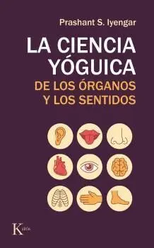 La Ciencia Yóguica de los Órganos y los Sentidos