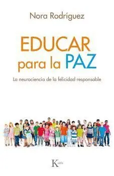 Educar para la Paz. La Neurociencia de la Felicidad Responsable