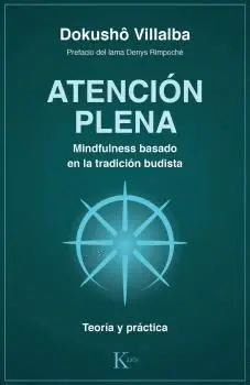 Atención Plena. Mindfulness Basado en la Tradición Budista