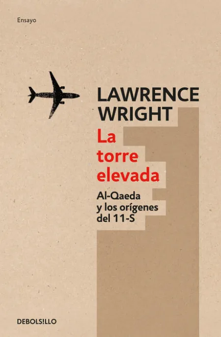 Torre Elevada, la. Al-Qaeda y los Origenes del 11-S