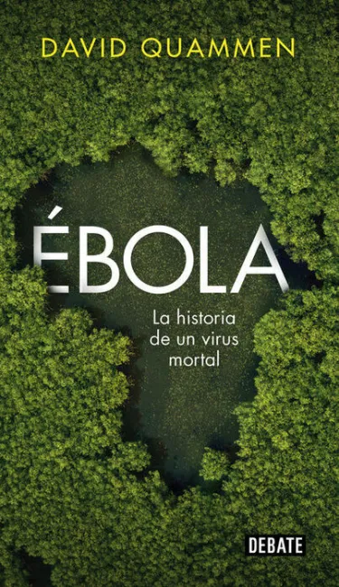 Ébola. La Historia de un Virus Mortal