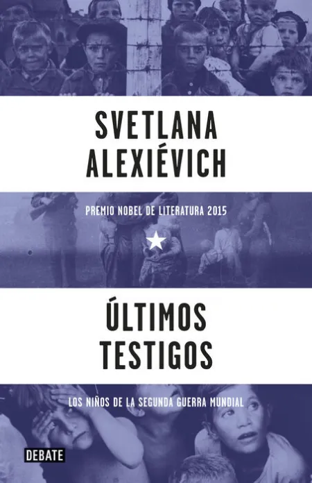 Últimos Testigos. Los Niños de la Segunda Guerra Mundial