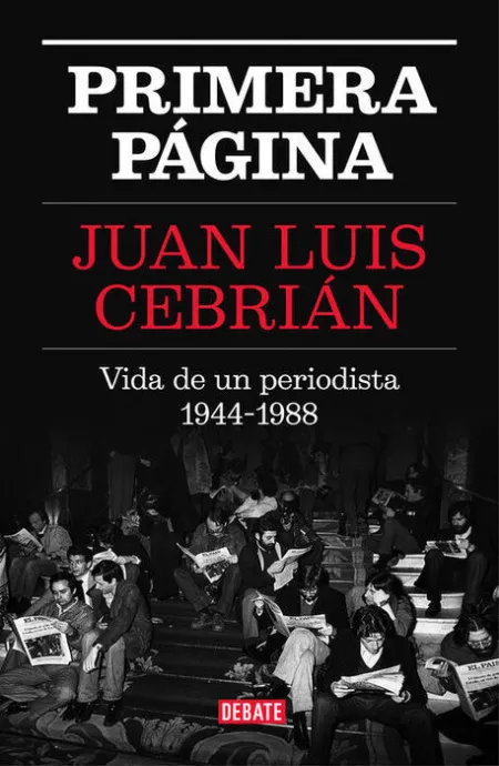 Primera Página. Vida de un Periodista 1944-1988
