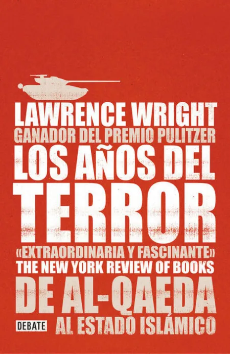 Los Años del Terror. De Al-Qaeda Al Estado Islámico