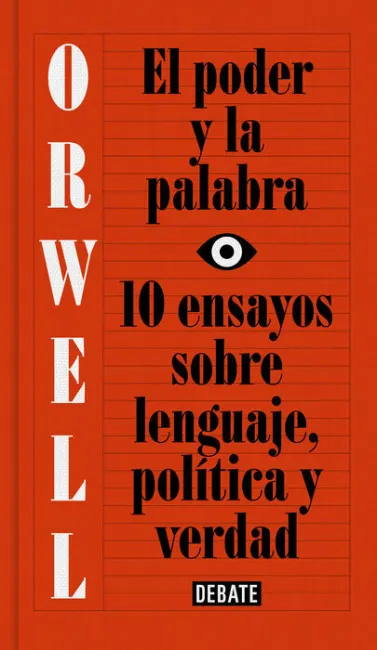 El Poder y la Palabra (Edición Definitiva Avalada por The Orwell Estate)