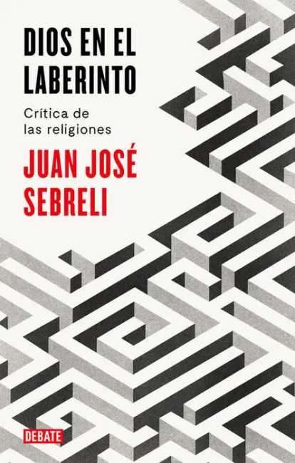 Dios en el Laberinto. Crítica de las Religiones