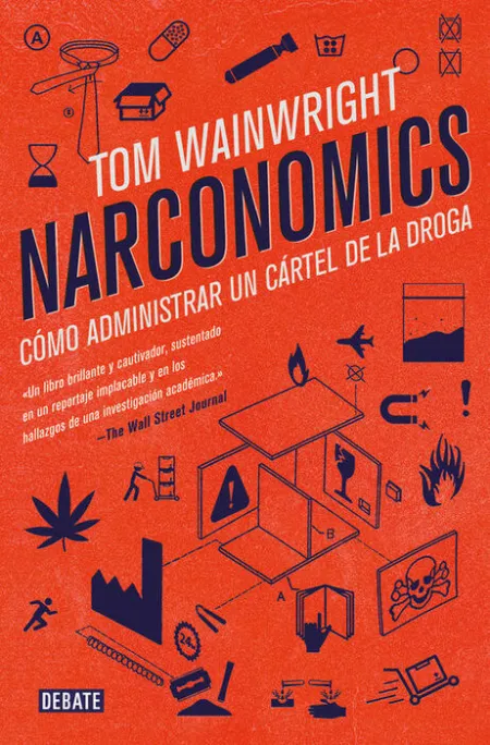 Narconomics. Cómo Administrar un Cártel de la Droga