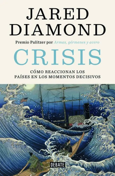 Crisis. Cómo Reaccionan los Paises en los Momentos Decisivos