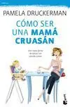 Cómo Ser una Mamá Cruasán