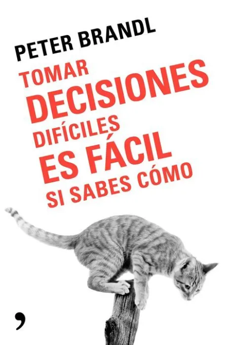 Tomar Decisiones Difíciles Es Fácil si Sabes Como