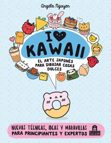 I Love Kawaii. El Arte Japones para Dibujar Cosas Dulces