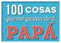 100 Cosas que me Gustan de Ti, Papá