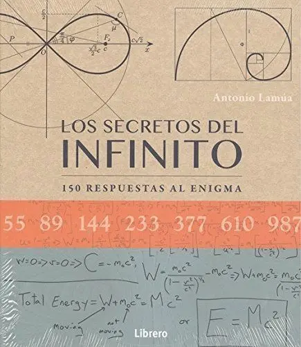 Secretos del Infinito, los. 150 Respuestas Al Enigma