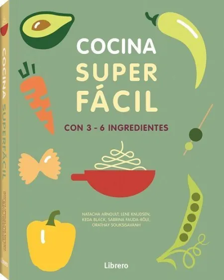 Cocina Superfacil con 3-6 Ingredientes. 129 Recetas