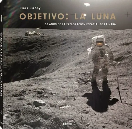 Objetivo: la Luna. 50 Años de la Exploracion Espacial de la Nasa