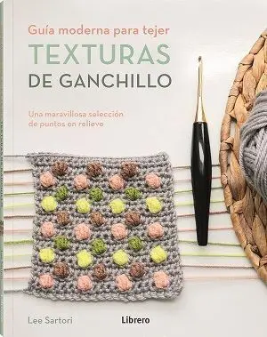 Guia Moderna para Tejer Texturas de Ganchillo