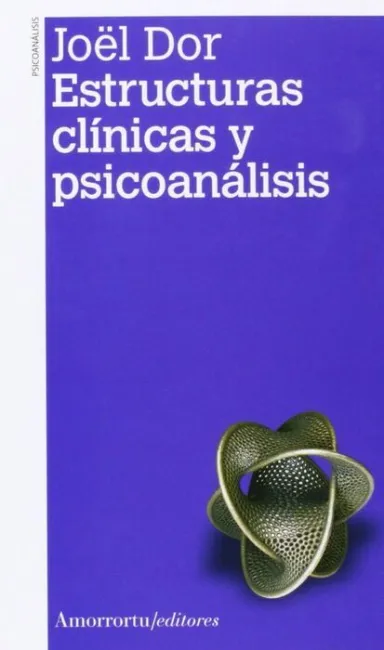 Estructuras Clínicas y Psicoanálisis 2ªed