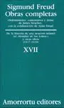 T17 Sigmund Freud -Obras Completas /Historia de una Neurosis Infantil (Caso del «Hombre de los Lobos»), y Otros