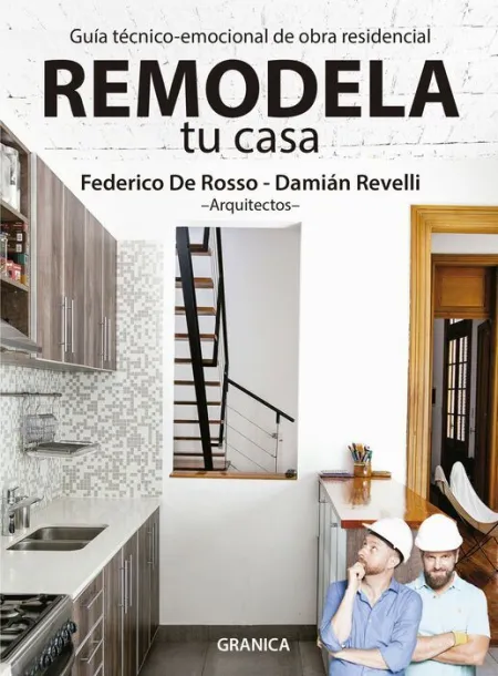 Remodela tu Casa. Guia Tecnico-Emocional de Obra Residencial