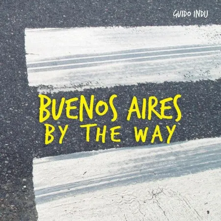 Buenos Aires By The Way