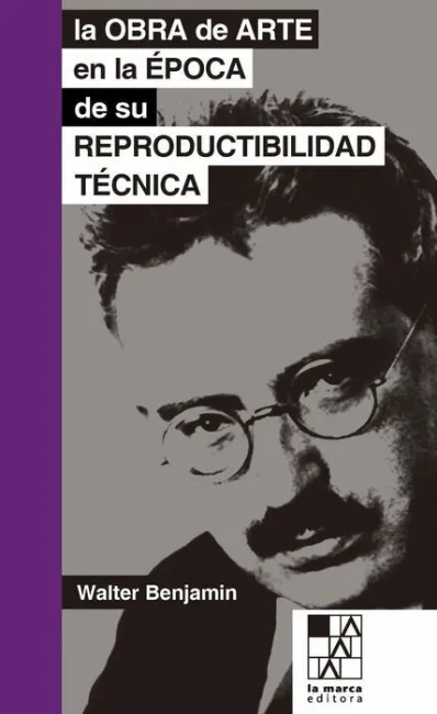 La Obra de Arte en la Epoca de Su Reproductibilidad Tecnica