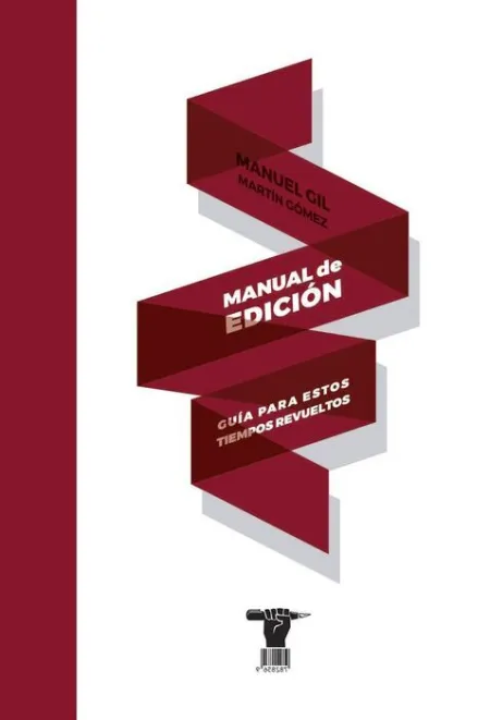 Manual de Edición. Guia para estos Tiempos Revueltos