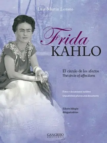 Frida Kahlo. El Circulo de los Afectos
