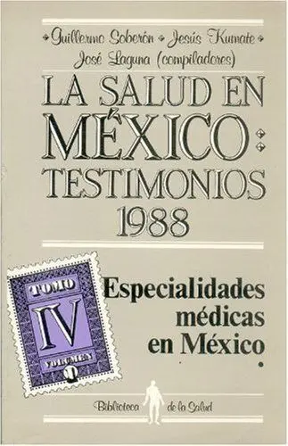 La Salud en Mã©Xico : Testimonios 1988, Iii : Desarrollo Institucional, 1 : Instituto Mexicano del se